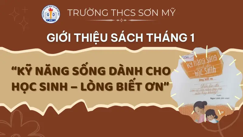 Bài Giới Thiệu Sách Tháng 1 - Tác Phẩm: Kỹ Năng Sống Dành Cho Học Sinh – Lòng Biết Ơn