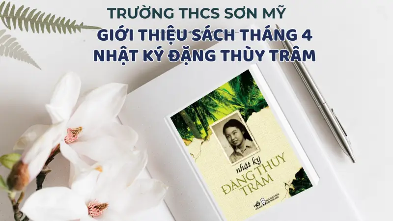 Giới thiệu sách Tháng 4: “Nhật kí Đặng Thùy Trâm” – Ngọn lửa tuổi trẻ giữa chiến tranh