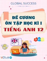 Đề Cương Ôn Tập Học Kì I - Tiếng Anh 12 - Global Success