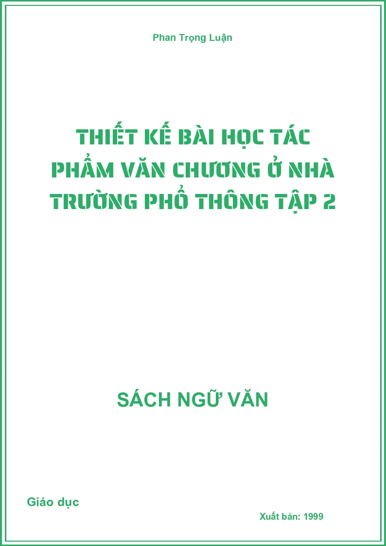 Thiết kế bài học tác phẩm văn chương ở nhà trường phổ thông Tập 2