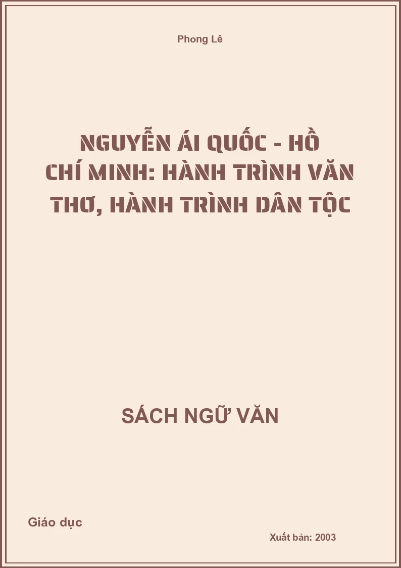 Nguyễn Ái Quốc - Hồ Chí Minh: Hành trình văn thơ, hành trình dân tộc