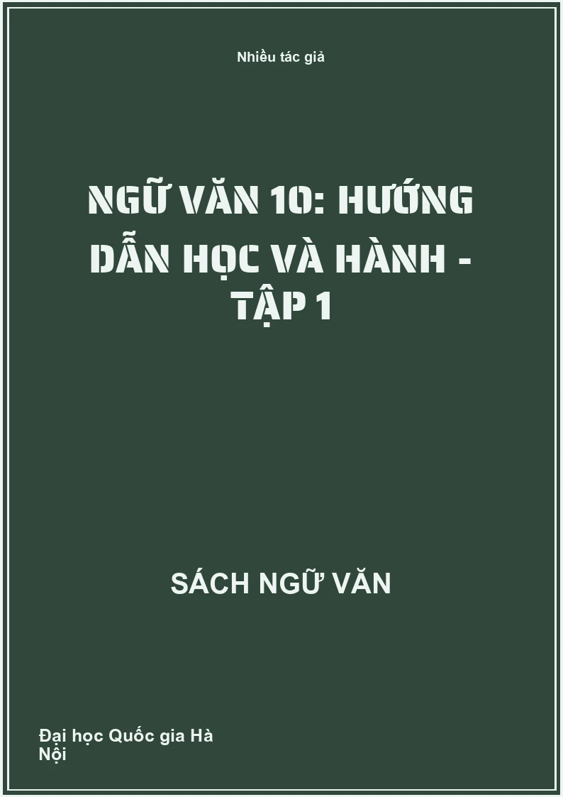 Ngữ Văn 10: Hướng dẫn học và hành - Tập 1