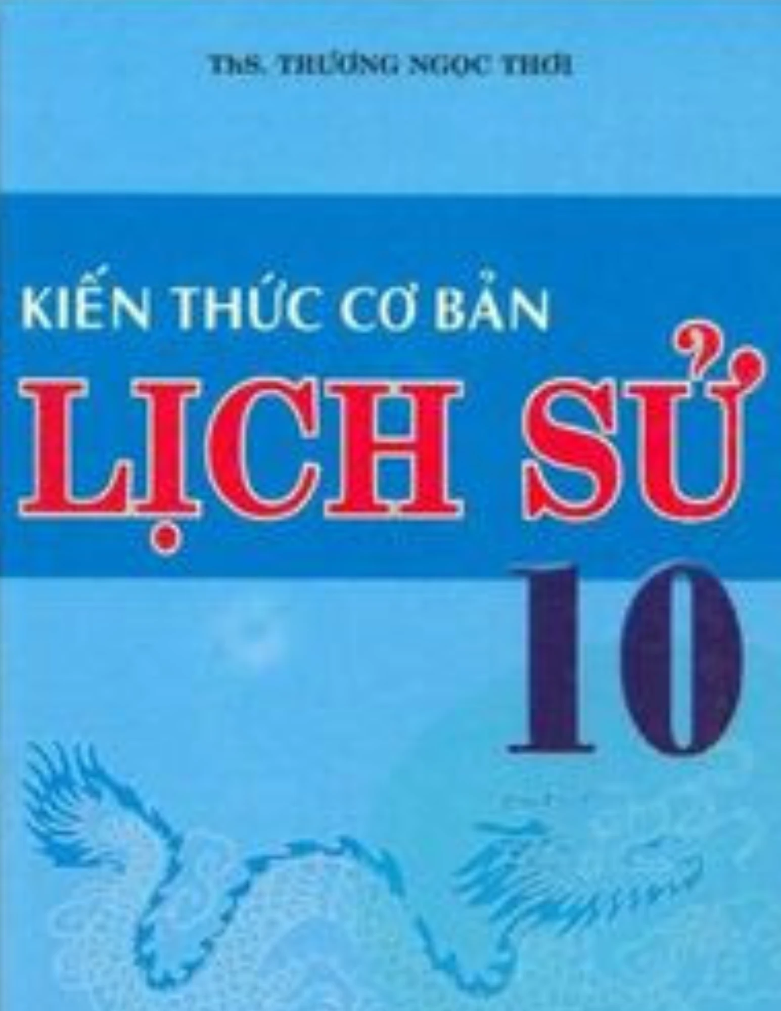 Kiến thức cơ bản Lịch sử lớp 10