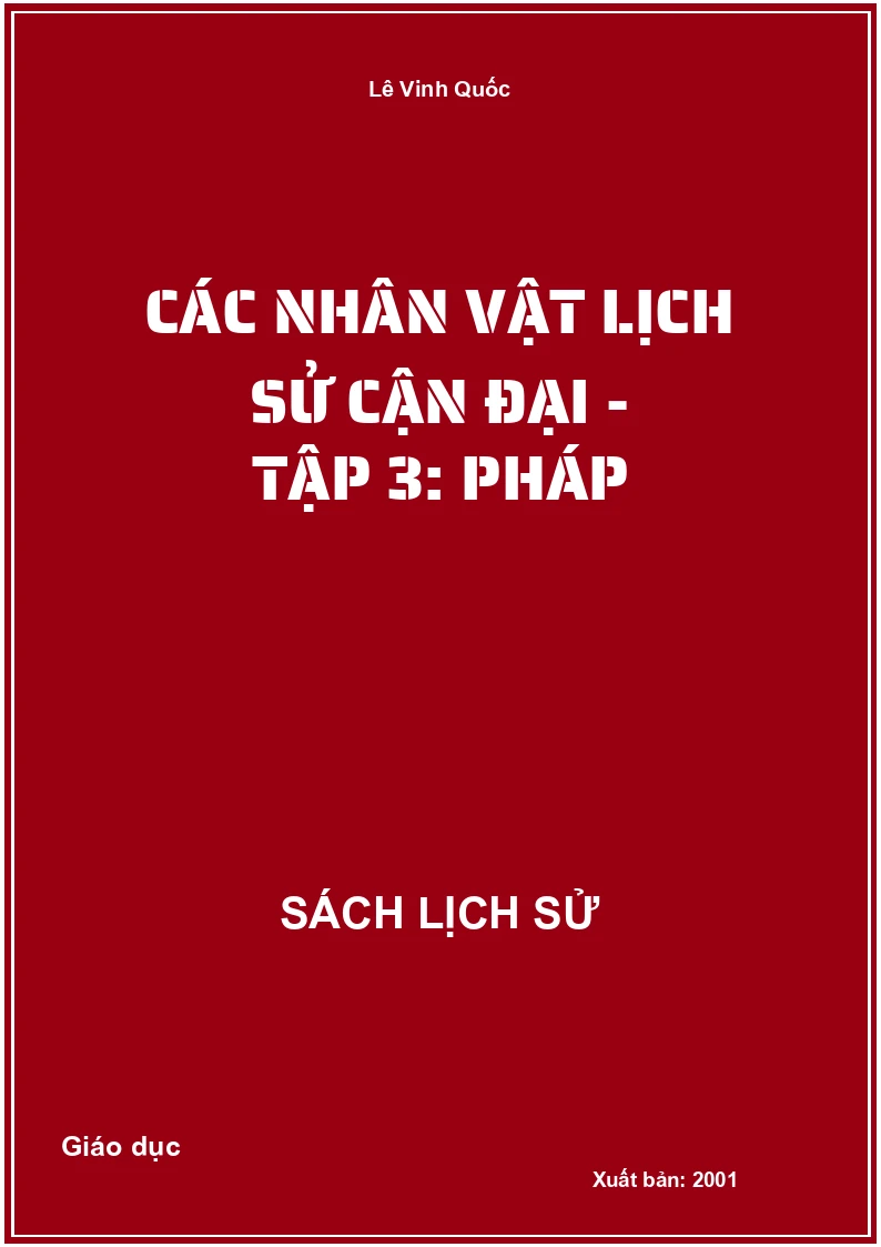 Các nhân vật Lịch sử cận đại - Tập 3: Pháp
