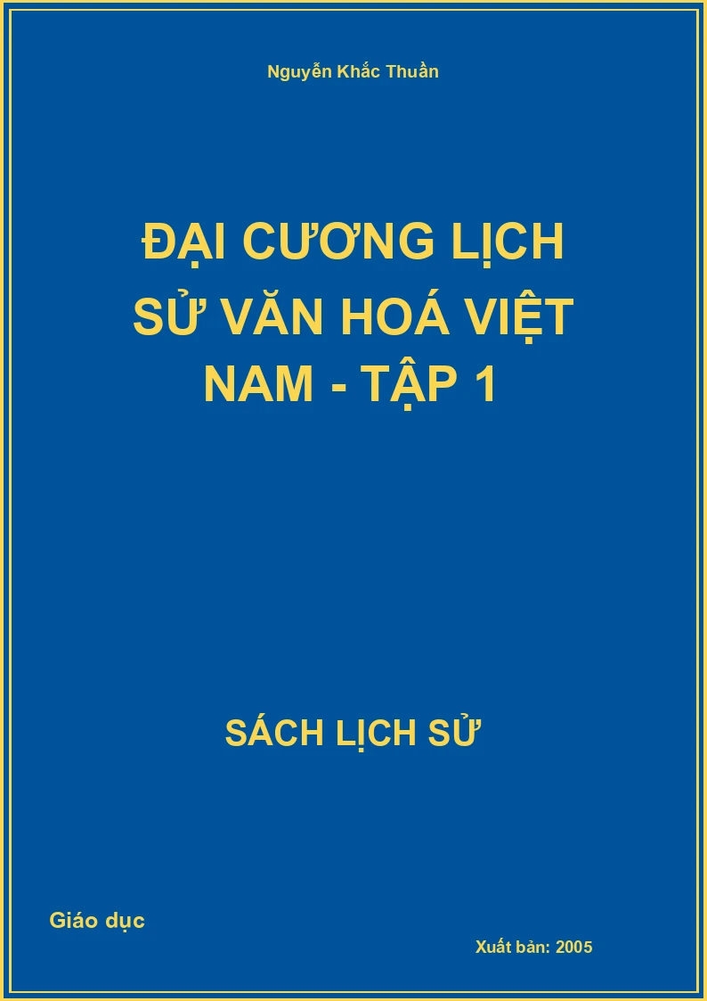 Đại cương lịch sử văn hoá Việt Nam - Tập 1