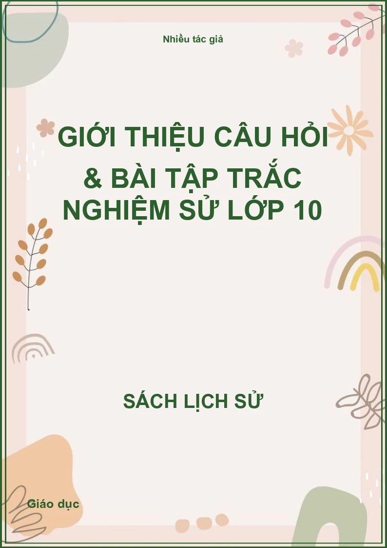 Giới thiệu câu hỏi & bài tập trắc nghiệm Sử lớp 10
