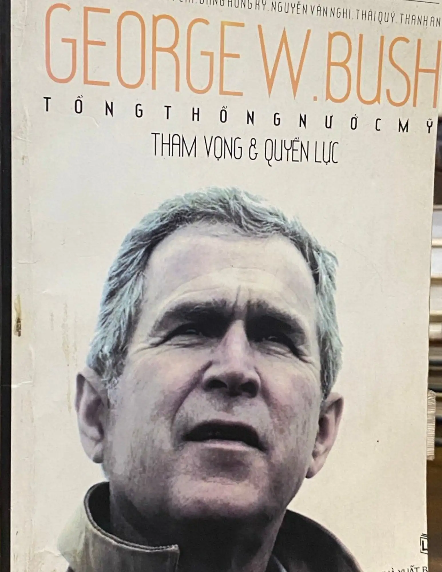 George W.Bush Tổng thống nước Mỹ tham vọng và quyền lực