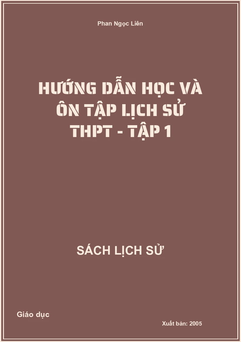 Hướng dẫn học và ôn tập Lịch sử THPT - Tập 1
