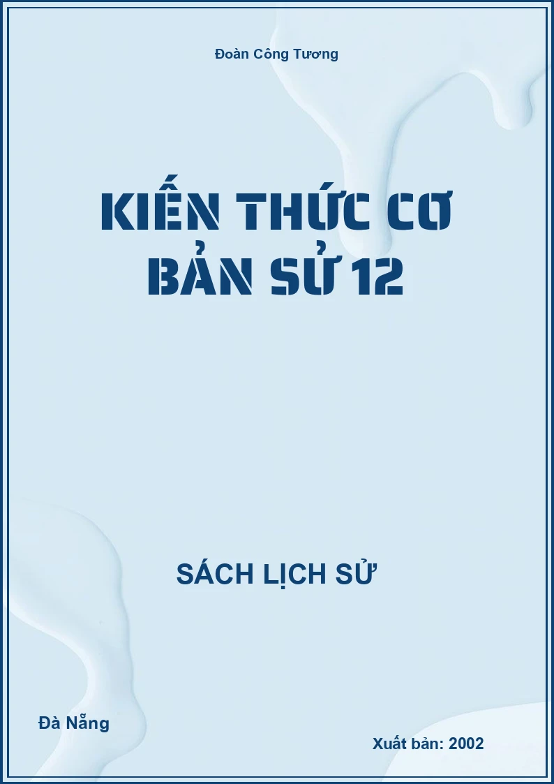 Kiến thức cơ bản Sử 12