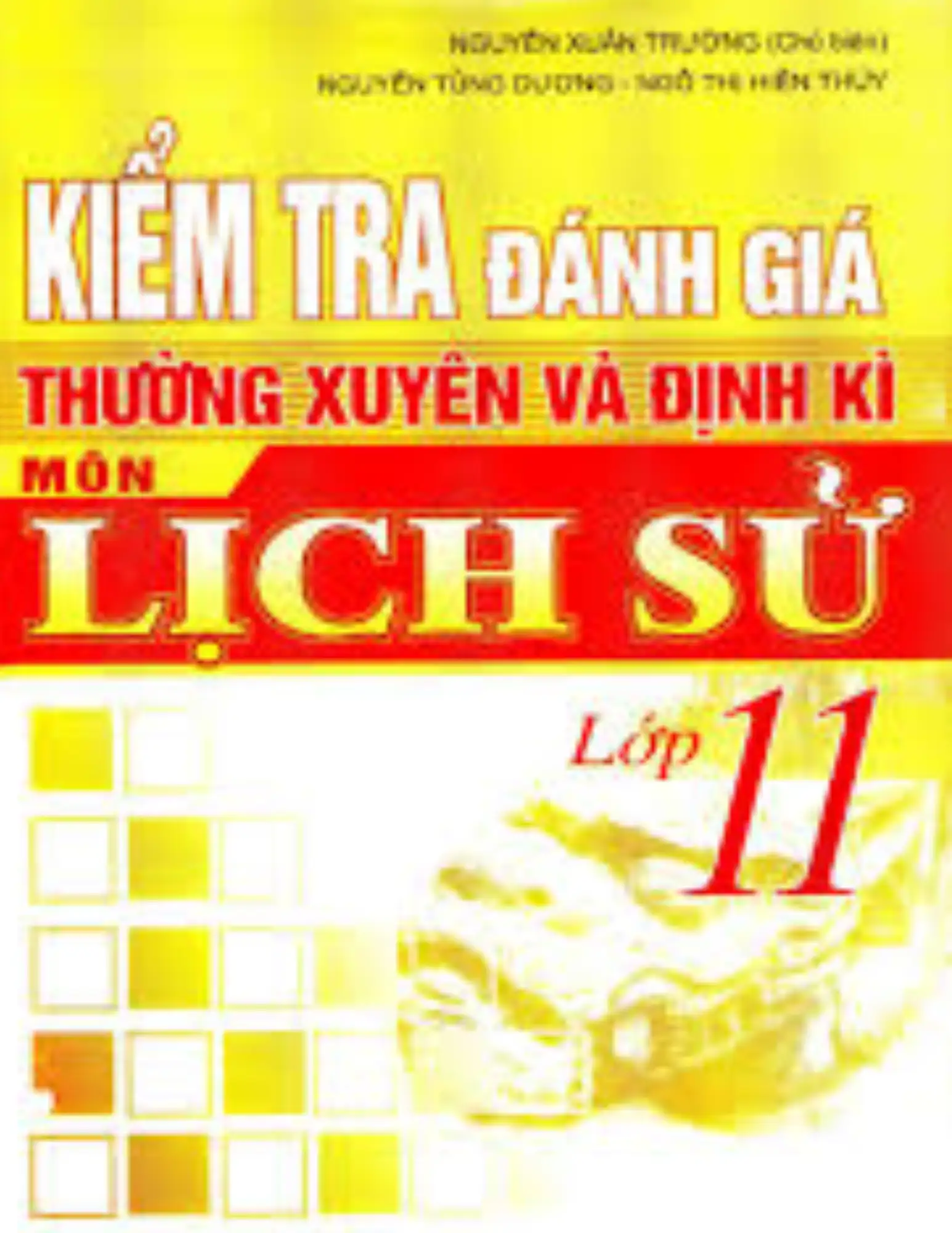 Kiểm tra đánh giá thường xuyên và định kỳ Lịch sử lớp 11