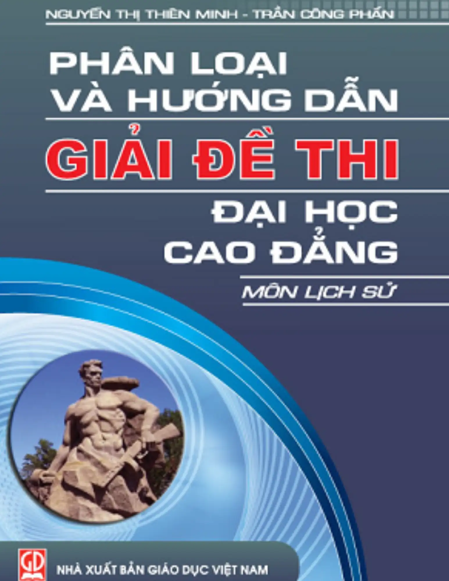 Phân loại và hướng dẫn giải đề thi Đại học - Cao đẳng môn Lịch sử