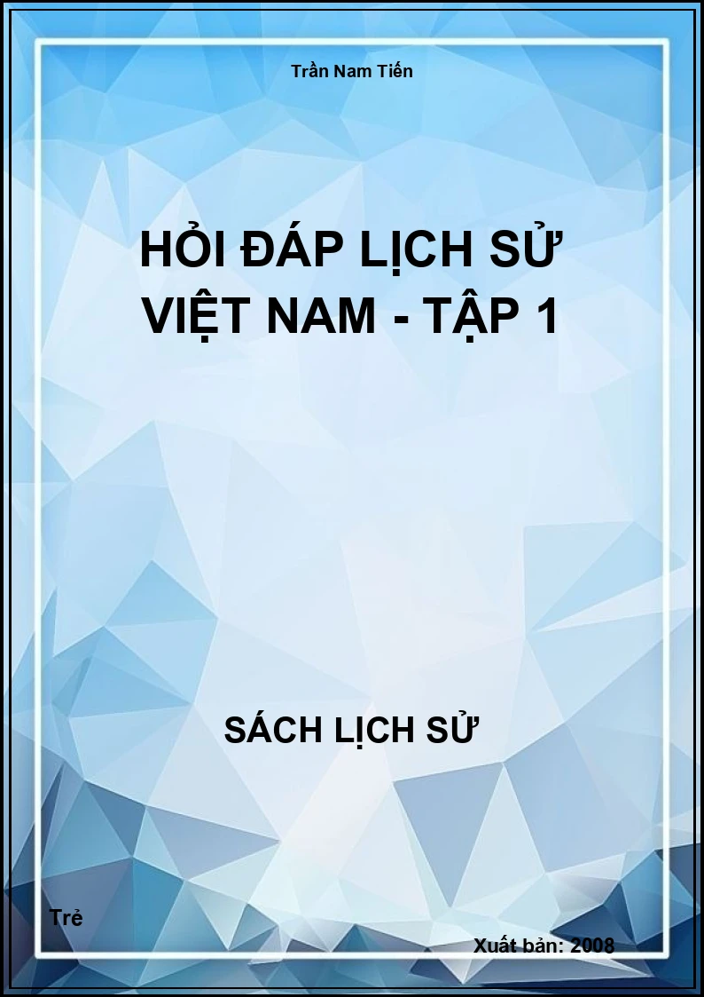 Hỏi đáp lịch sử Việt Nam - Tập 1
