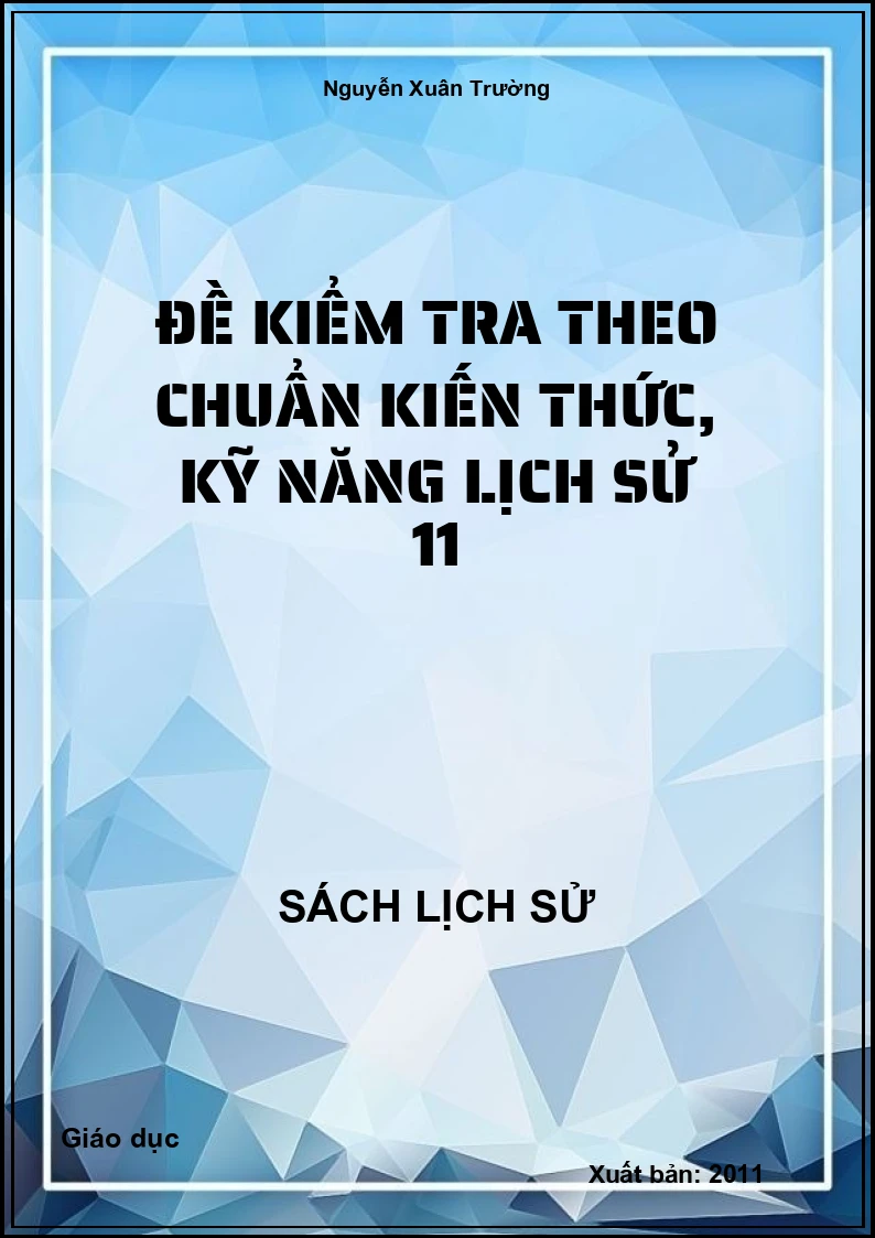 Đề kiểm tra theo chuẩn kiến thức, kỹ năng Lịch sử 11
