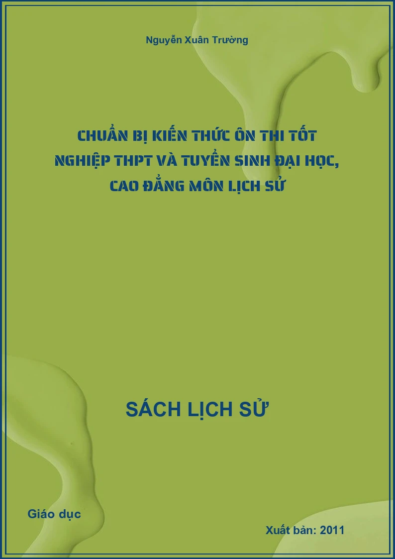 Chuẩn bị kiến thức ôn thi tốt nghiệp THPT và tuyển sinh Đại học, Cao đẳng môn Lịch sử