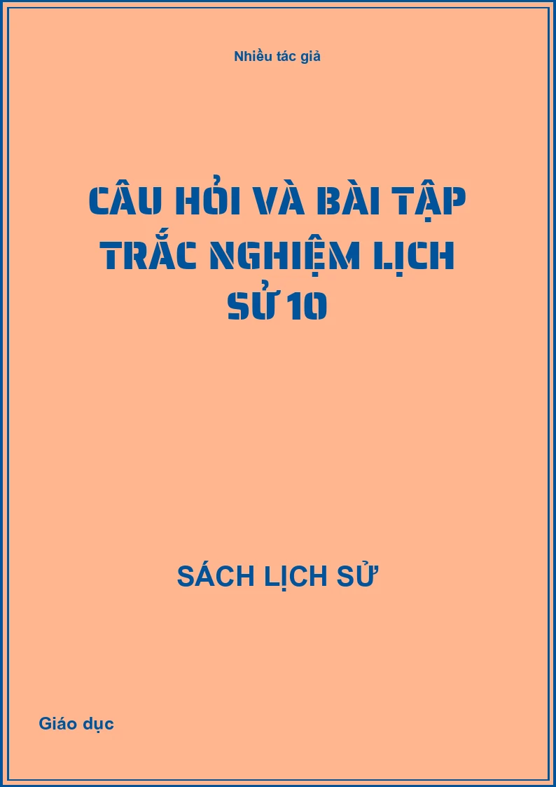 Câu hỏi và bài tập trắc nghiệm Lịch sử 10