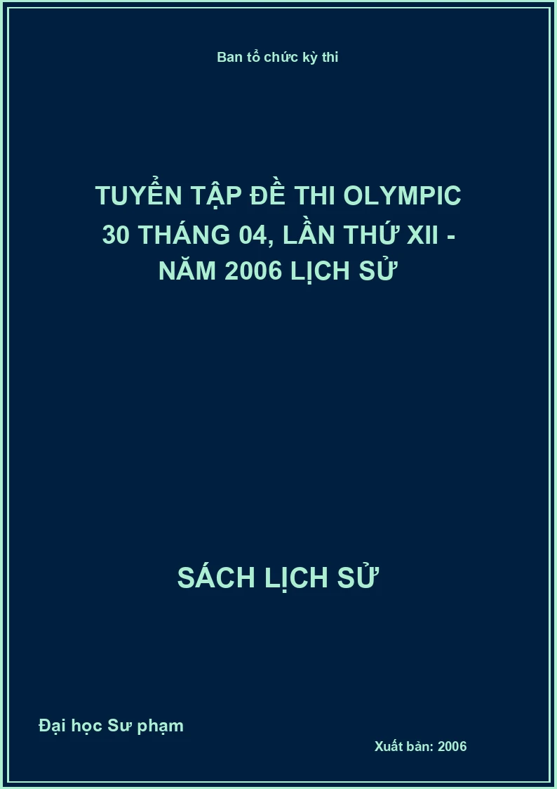 Tuyển tập đề thi Olympic 30 tháng 04, lần thứ XII - năm 2006 Lịch sử