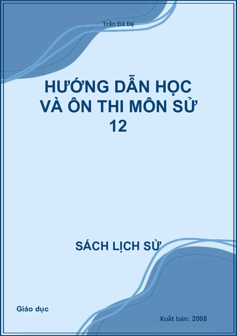 Hướng dẫn học và ôn thi môn Sử 12