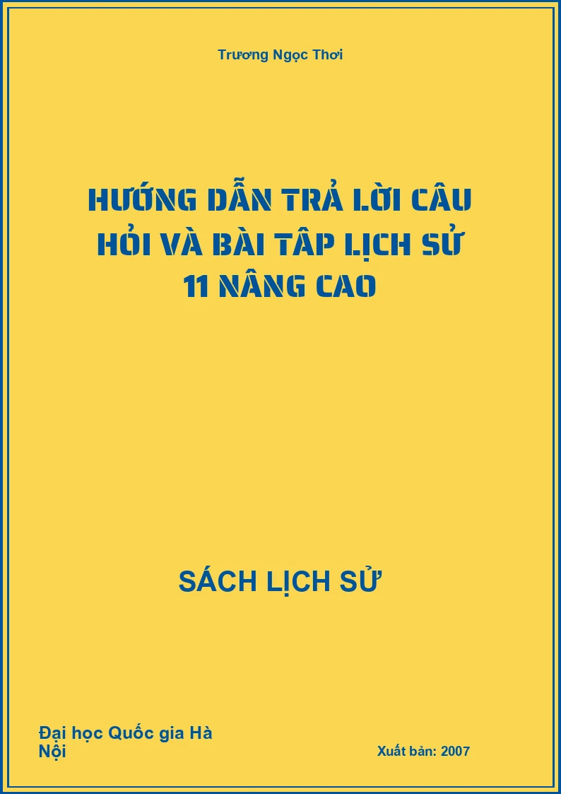 Hướng dẫn trả lời câu hỏi và bài tâp Lịch sử 11 nâng cao