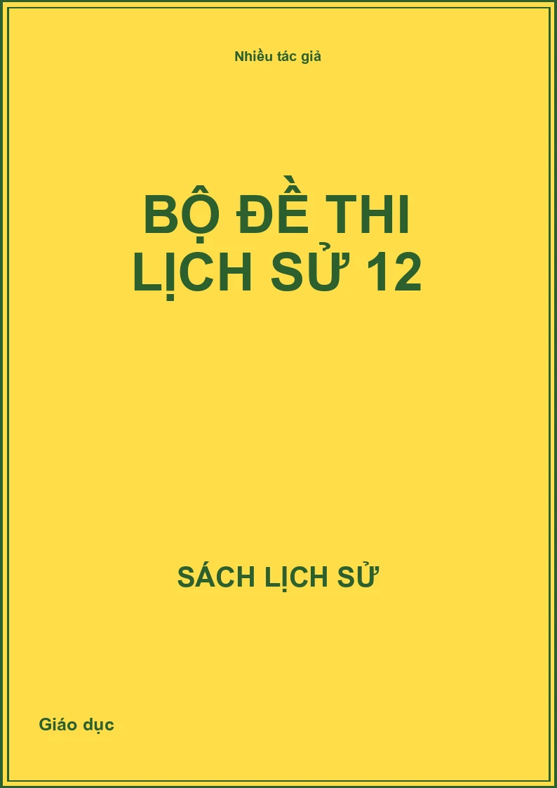 Bộ đề thi Lịch Sử 12