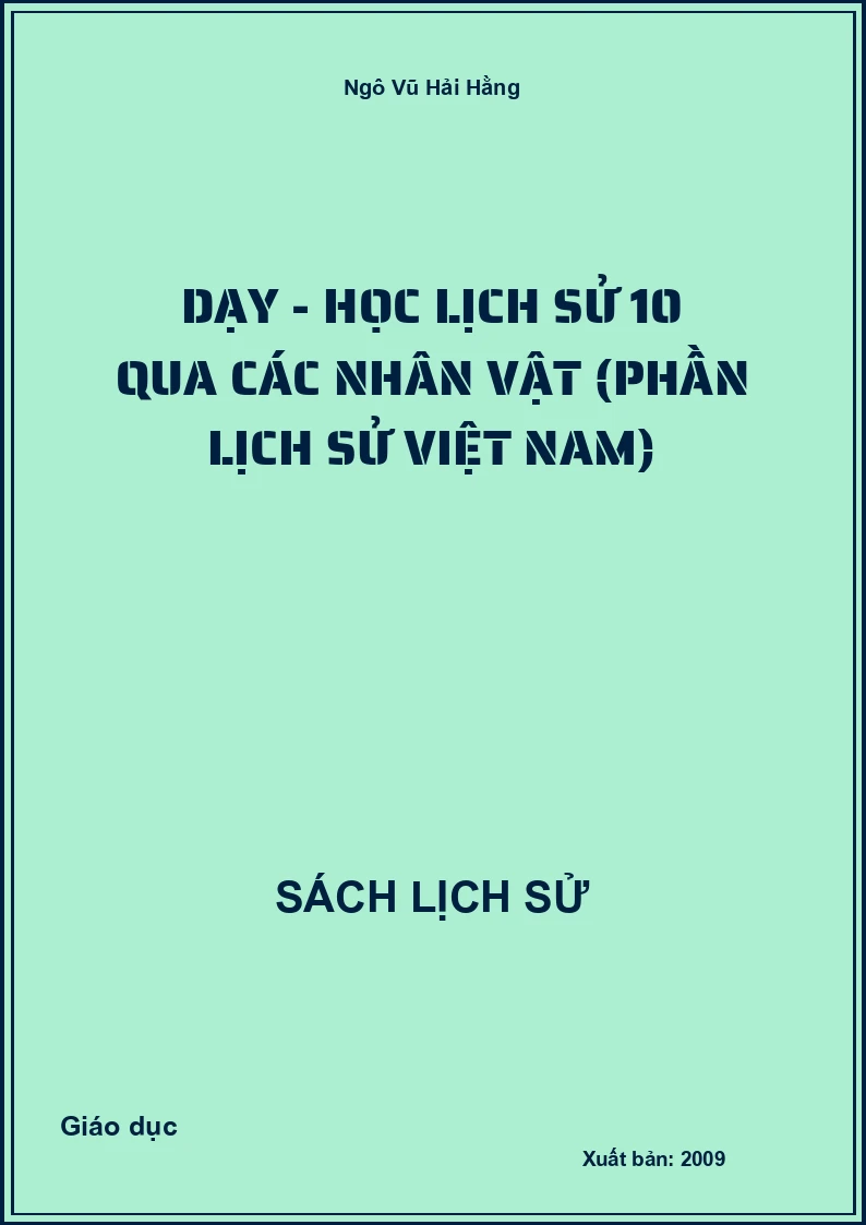 Dạy - học Lịch sử 10 qua các nhân vật (Phần Lịch sử Việt Nam)