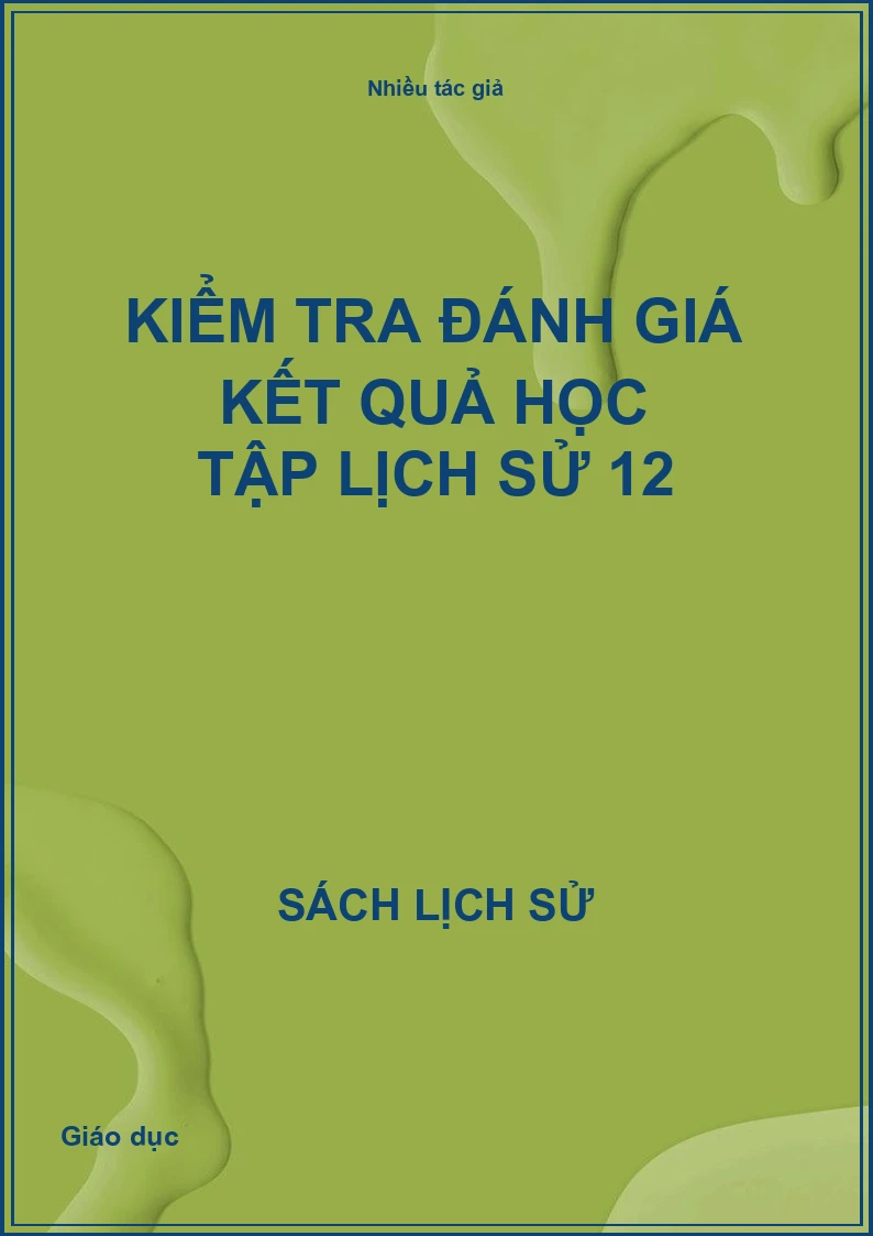 Kiểm tra đánh giá kết quả học tập Lịch Sử 12