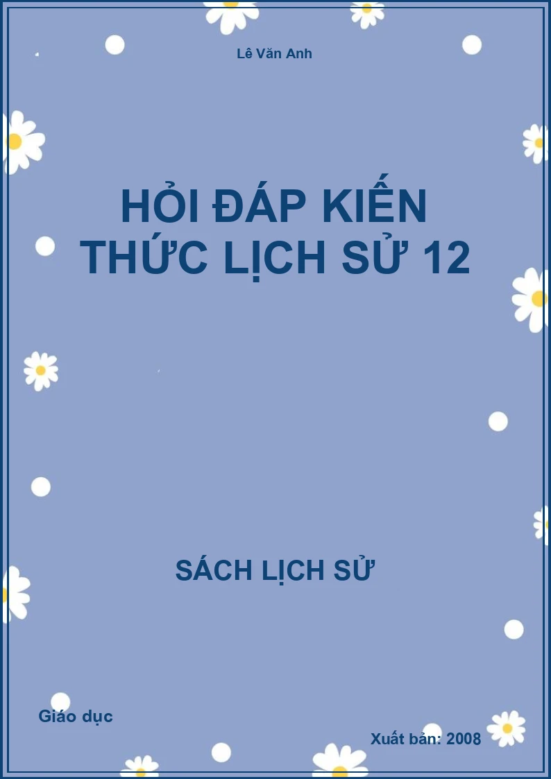 Hỏi đáp kiến thức Lịch sử 12
