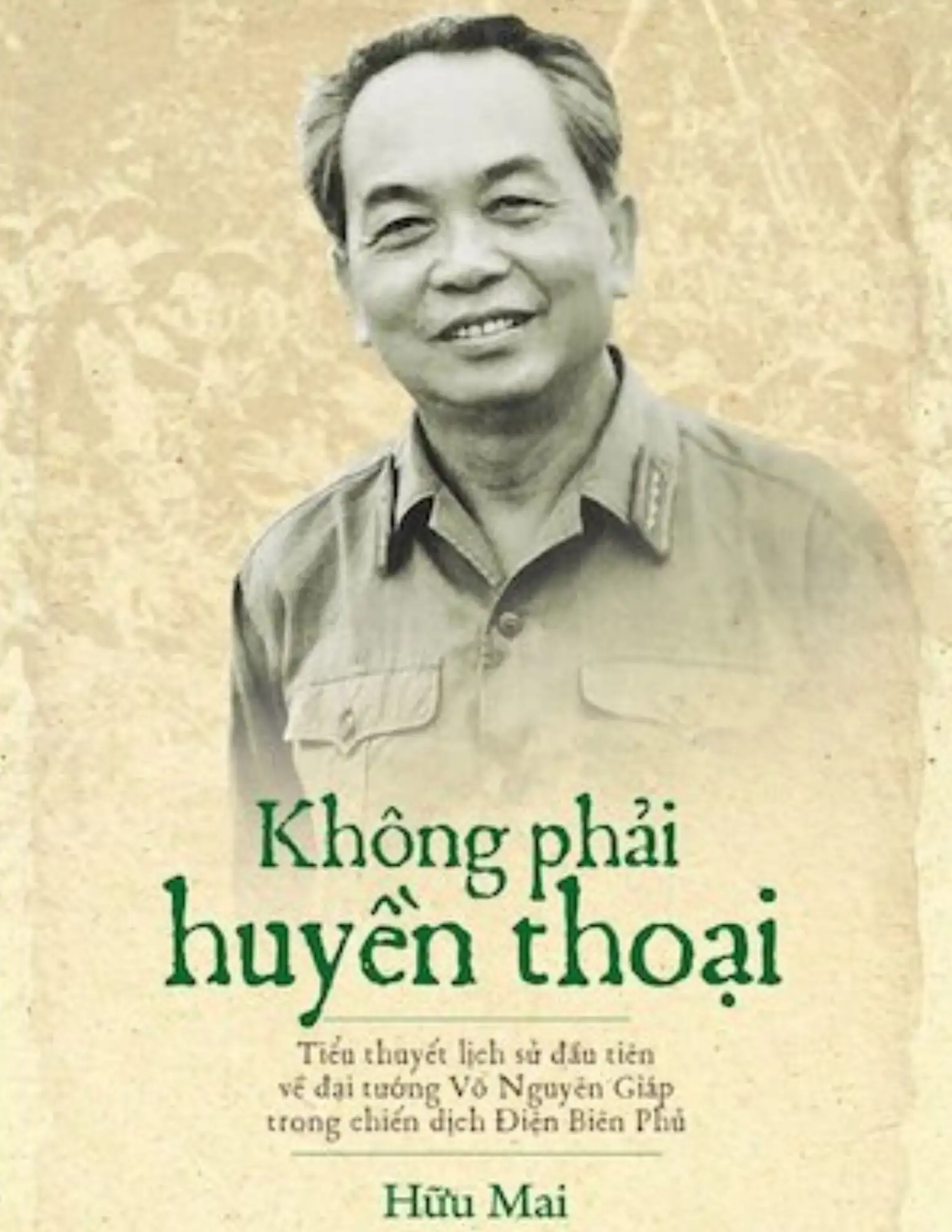Không phải huyền thoại - Tiểu thuyết lịch sử đầu tiên về đại tướng Võ Nguyên Giáp trong chiến dịch Điện Biên Phủ