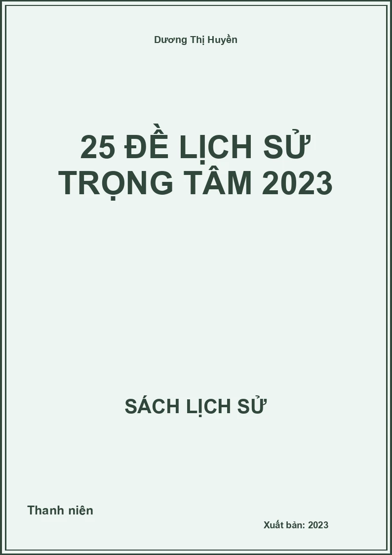 25 đề Lịch sử trọng tâm 2023