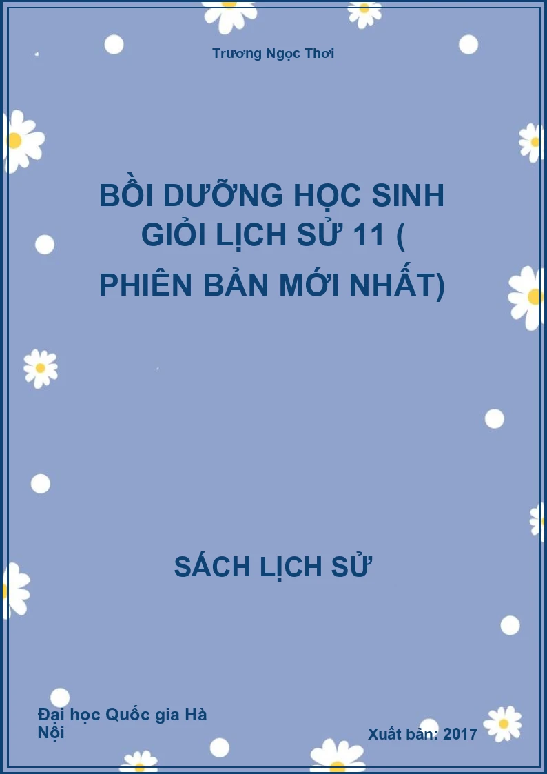 Bồi dưỡng học sinh giỏi Lịch Sử 11 ( Phiên bản mới nhất)
