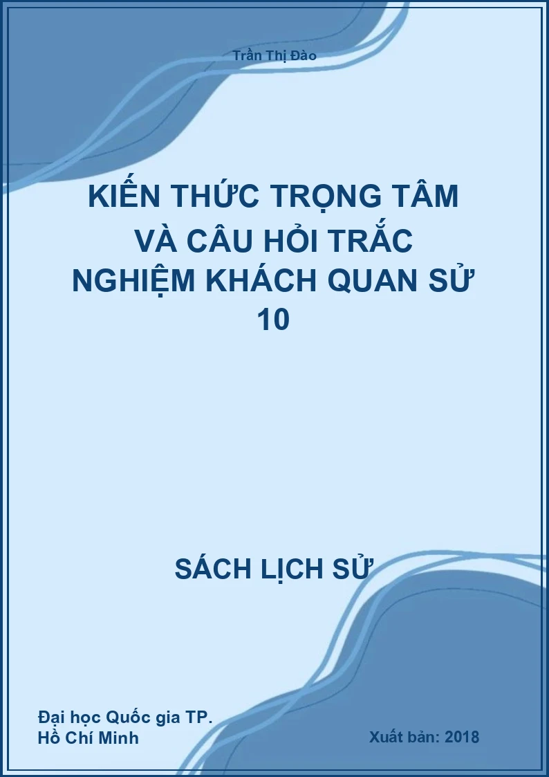 Kiến thức trọng tâm và câu hỏi trắc nghiệm khách quan Sử 10