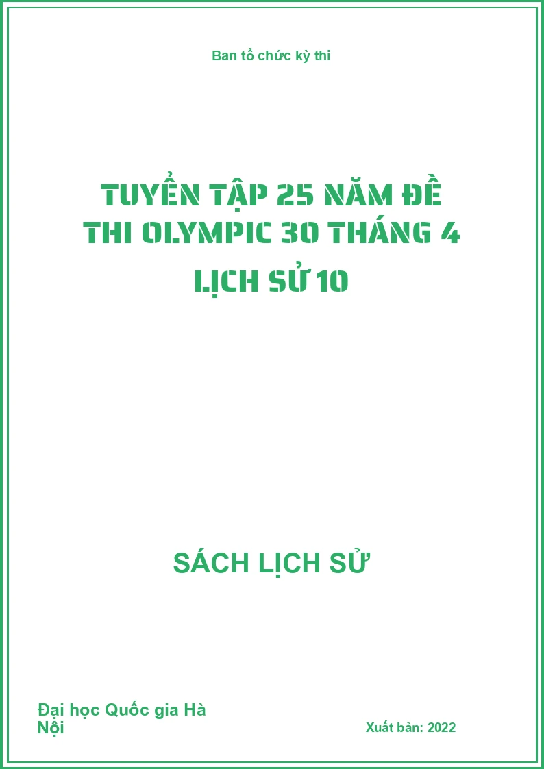 Tuyển tập 25 năm đề thi Olympic 30 tháng 4 Lịch sử 10