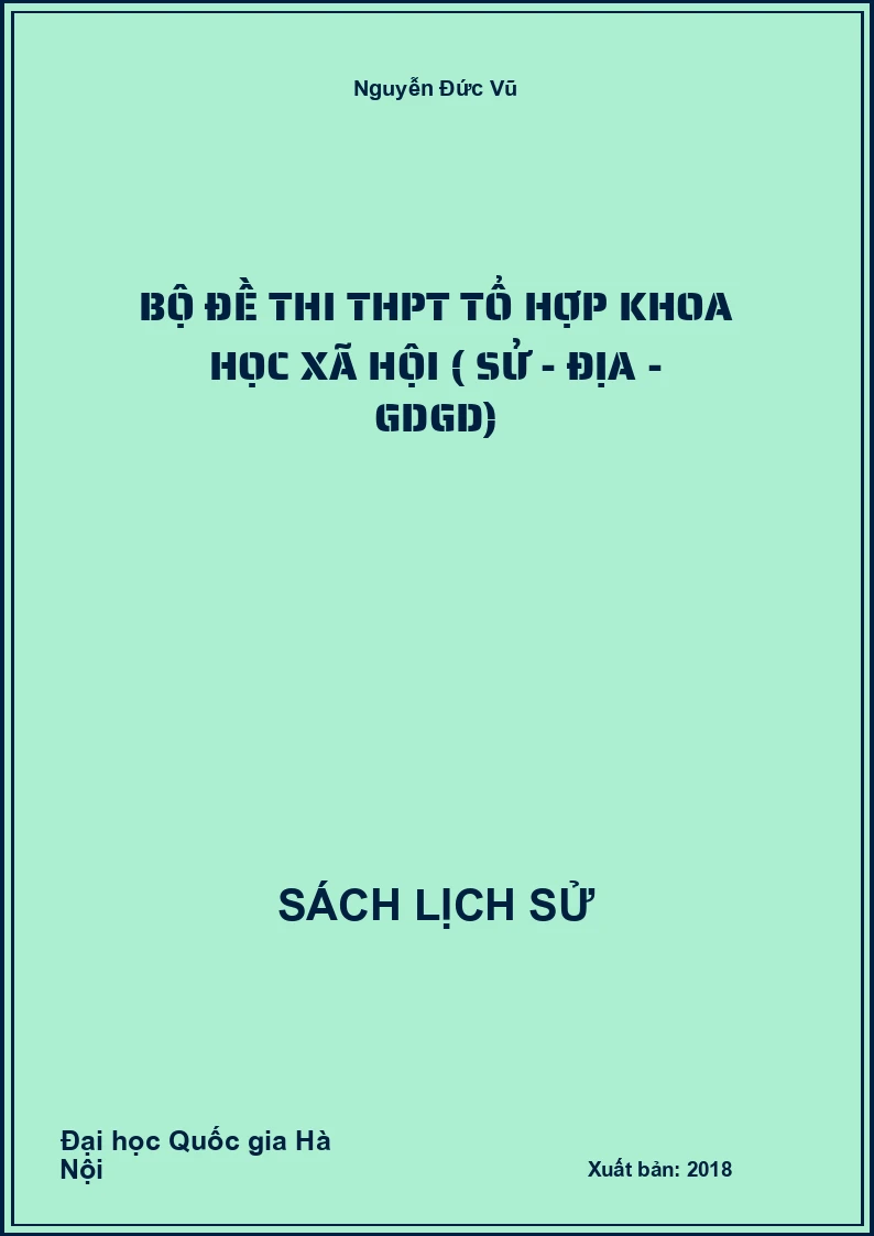Bộ đề thi THPT tổ hợp khoa học xã hội ( Sử - Địa - GDGD)