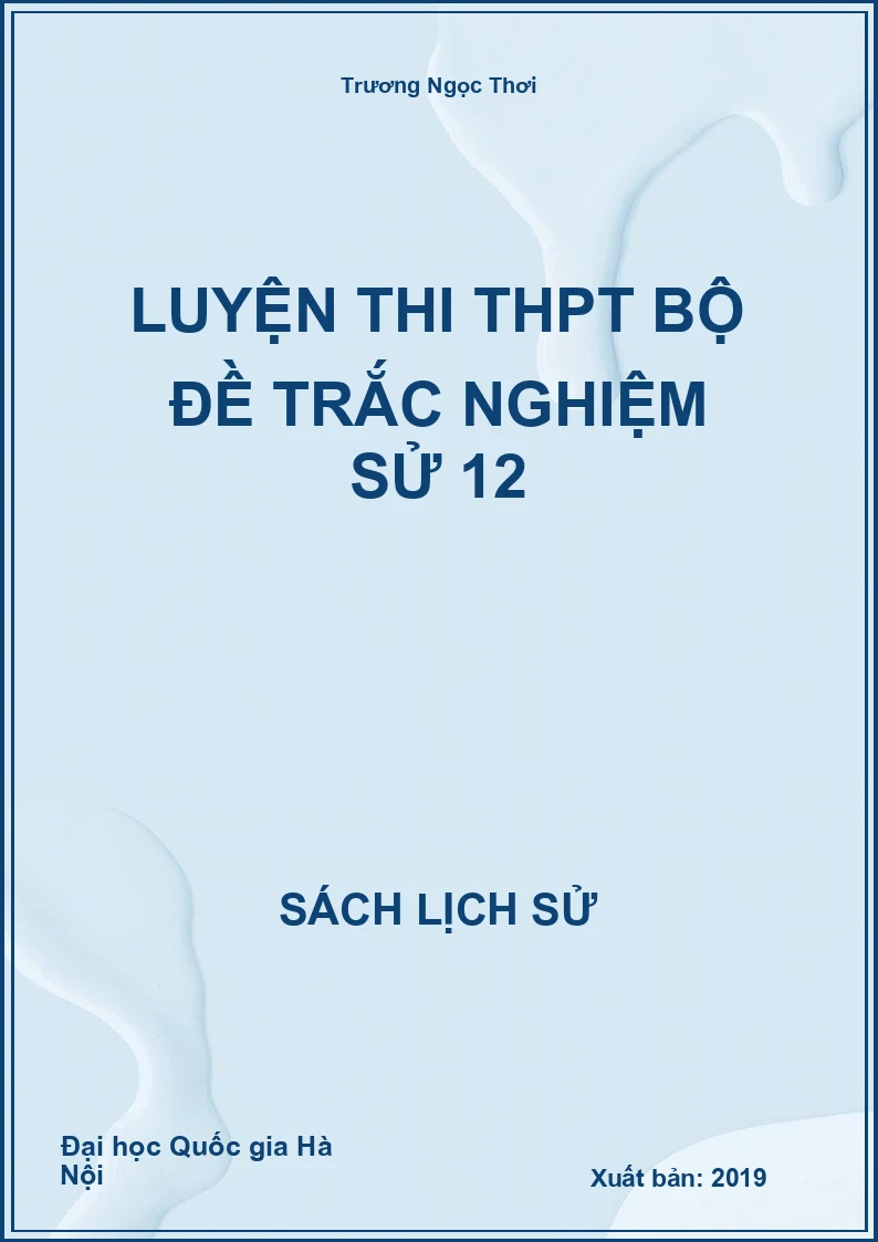 Luyện thi THPT bộ đề trắc nghiệm Sử 12
