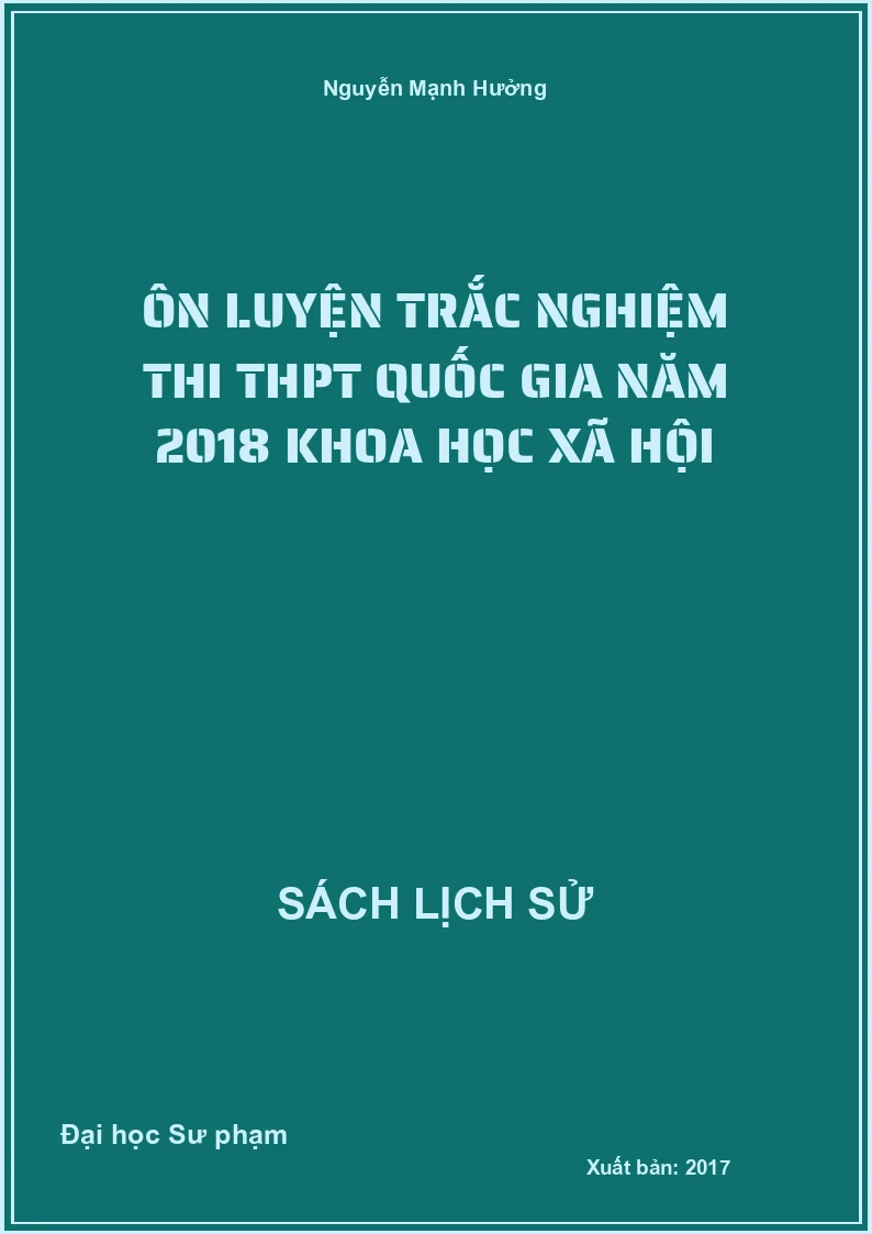 Ôn luyện trắc nghiệm thi THPT Quốc gia năm 2018 Khoa học Xã hội