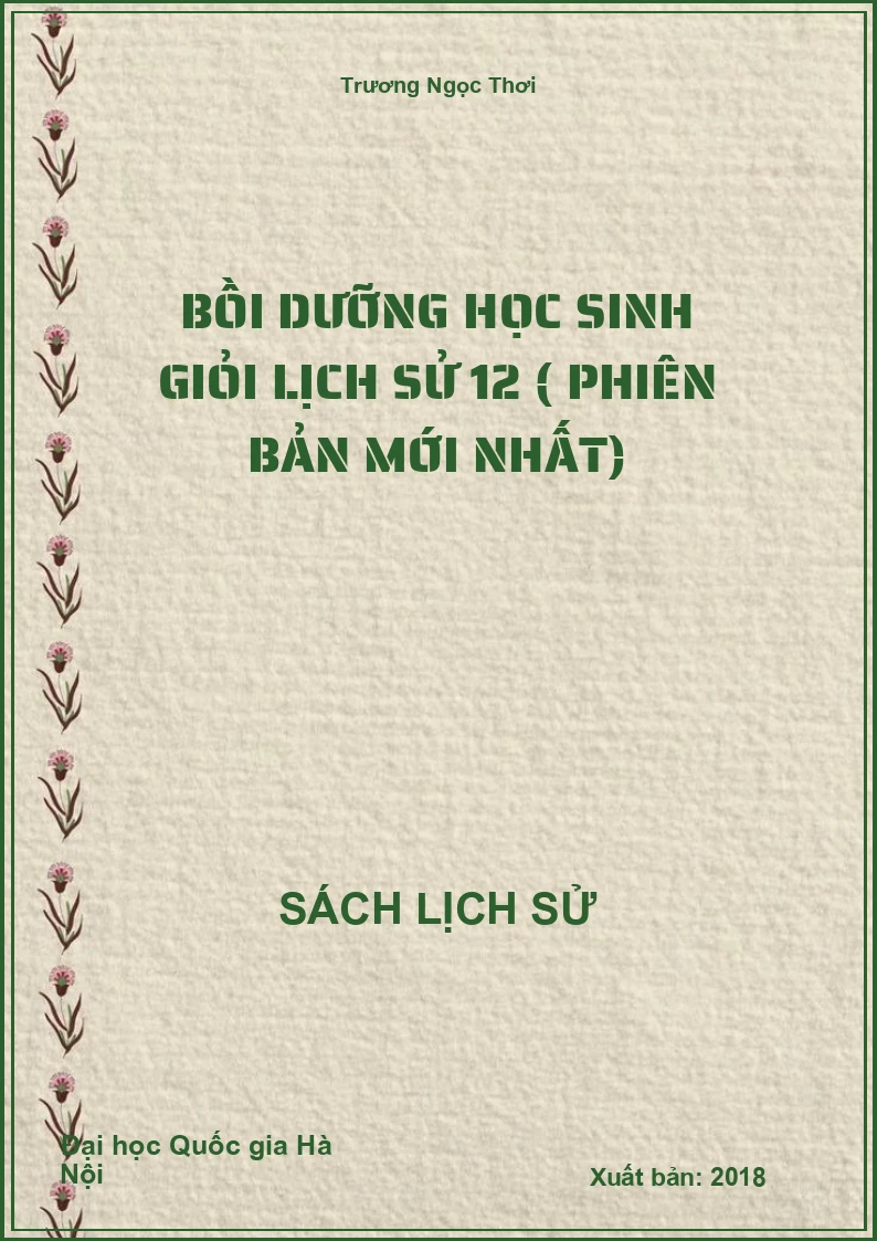 Bồi dưỡng học sinh giỏi Lịch Sử 12 ( Phiên bản mới nhất)