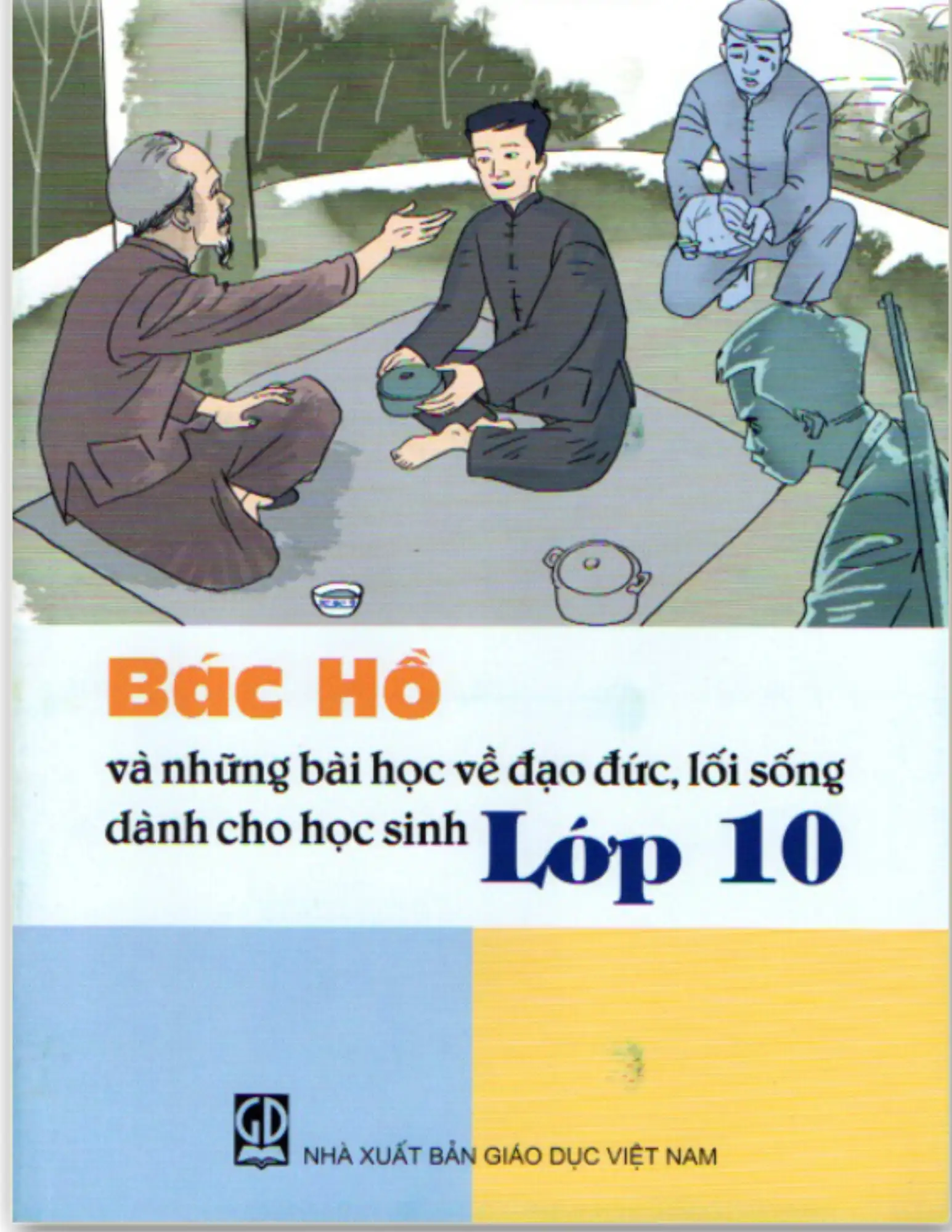 Bác Hồ và những bài học về đạo đức, lối sống dành cho học sinh lớp 10