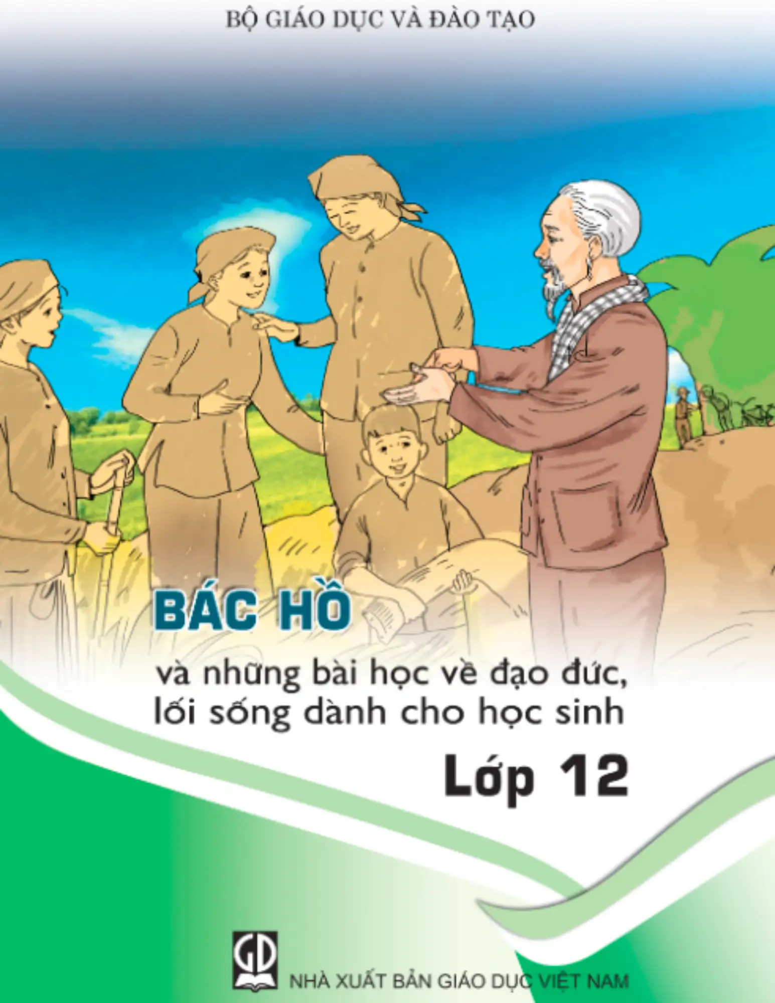 Bác Hồ và những bài học về đạo đức, lối sống dành cho học sinh lớp 12