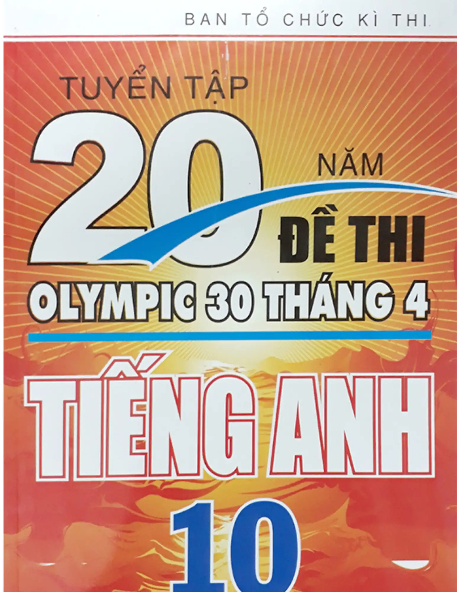 Tuyển tập 20 năm đề thi Olympic 30 tháng 4 Tiếng Anh 10