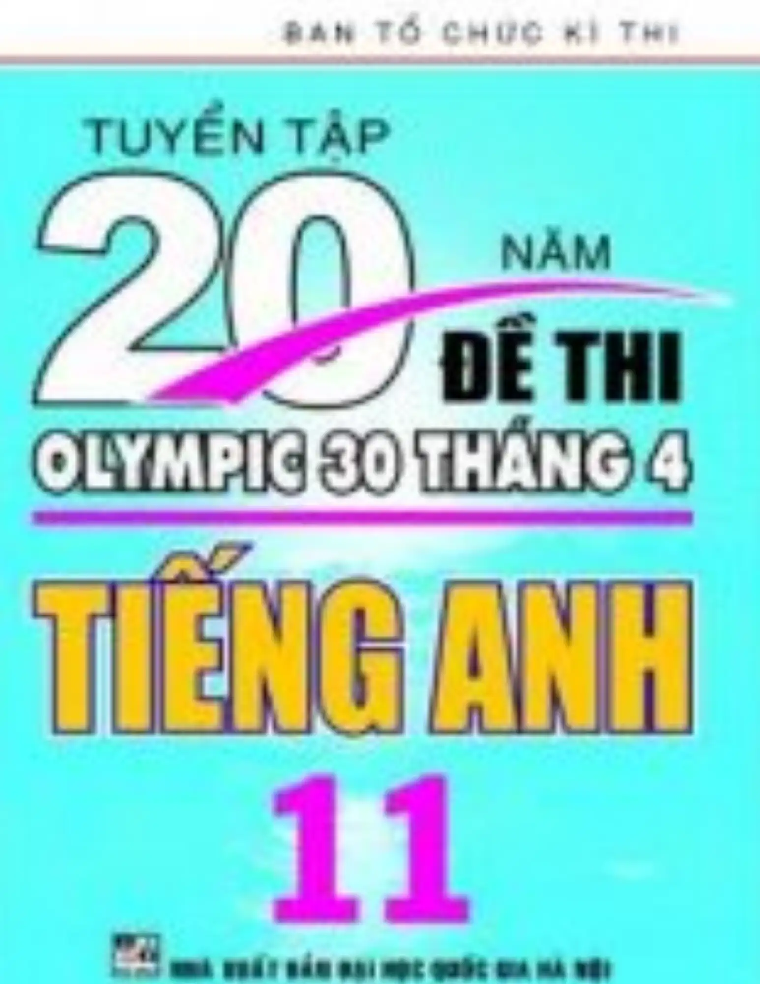 Tuyển tập 20 năm đề thi olympic 30 tháng 4 Tiếng Anh 11