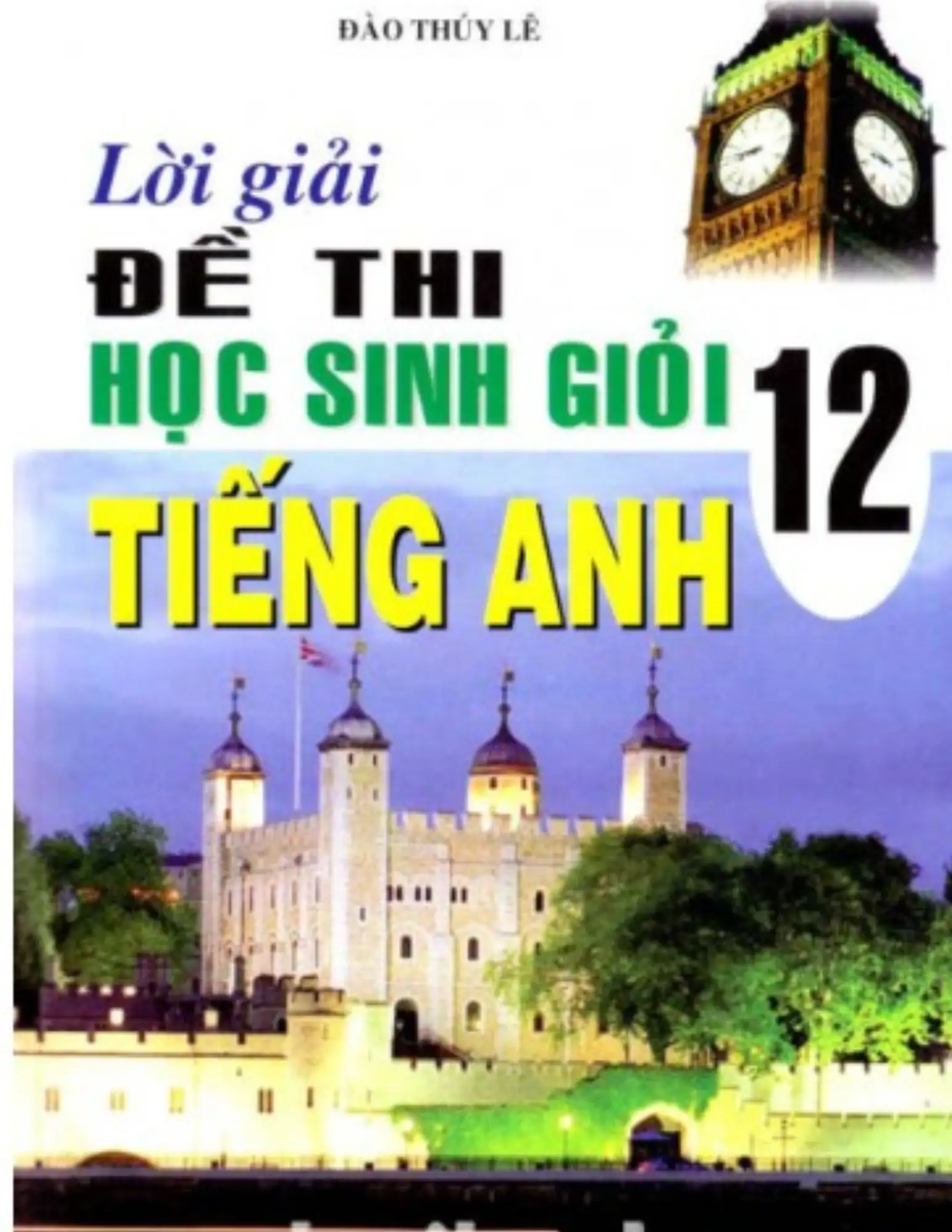Lời giải đề thi học sinh giỏi tiếng Anh 12