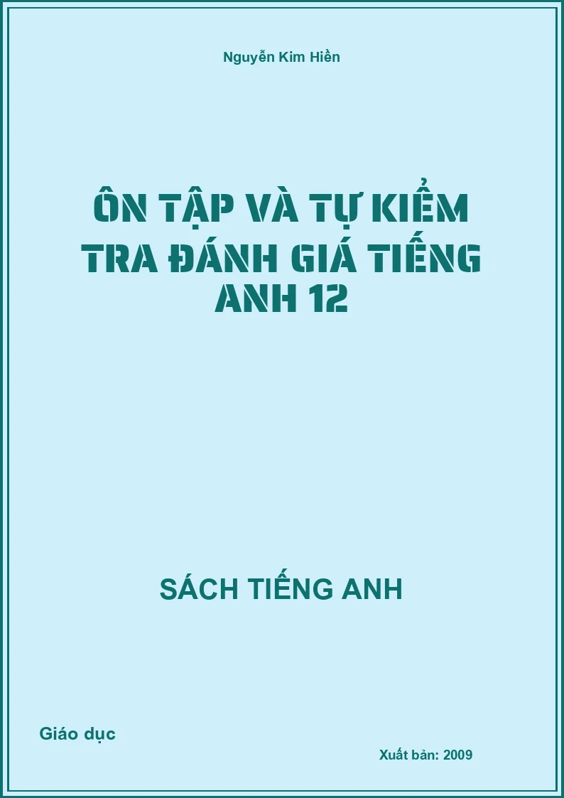 Ôn tập và tự kiểm tra đánh giá tiếng Anh 12