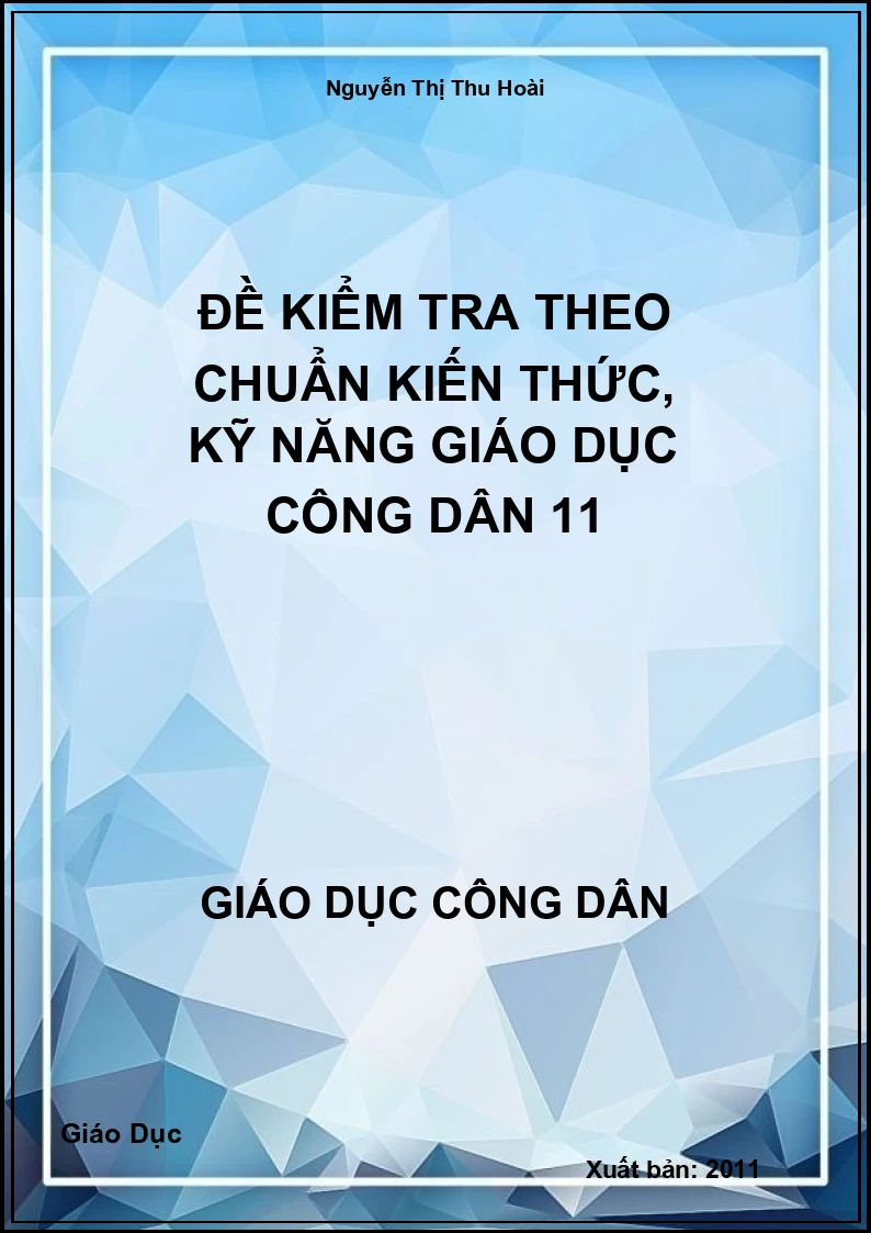 Đề kiểm tra theo chuẩn kiến thức, kỹ năng Giáo dục công dân 11