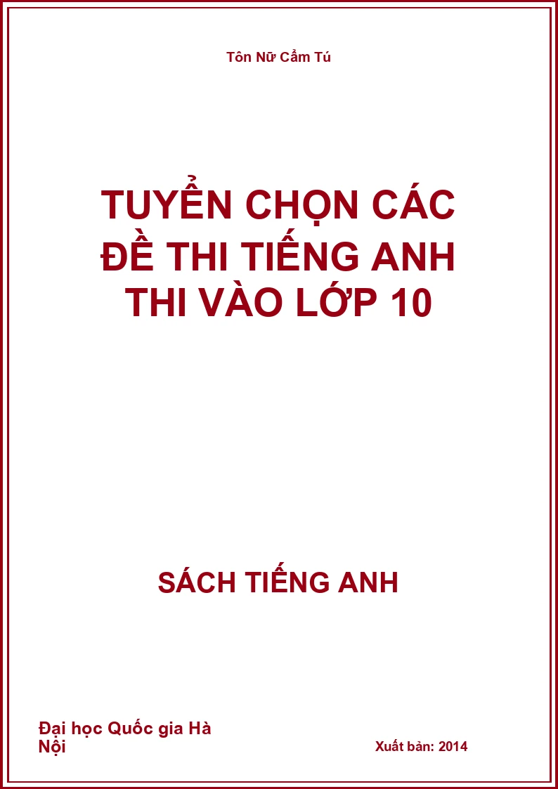 Tuyển chọn các đề thi Tiếng Anh thi vào lớp 10