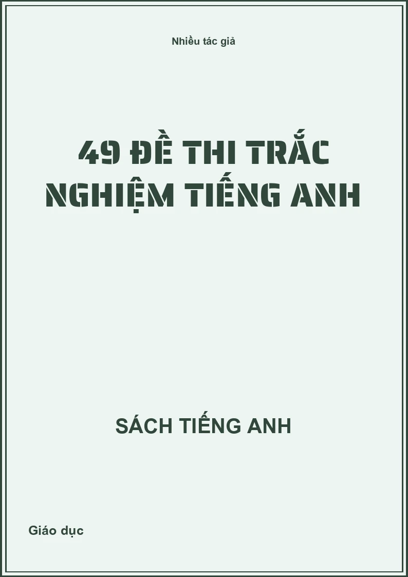 49 đề thi trắc nghiệm Tiếng Anh