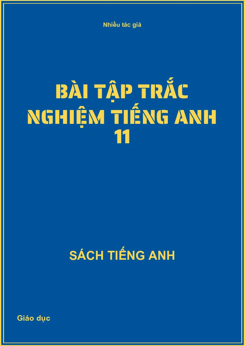 Bài tập trắc nghiệm tiếng Anh 11