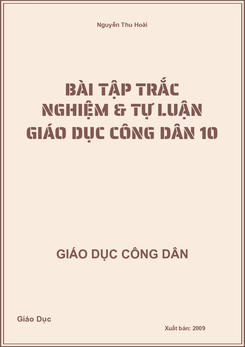 Bài tập trắc nghiệm & tự luận Giáo dục công dân 10