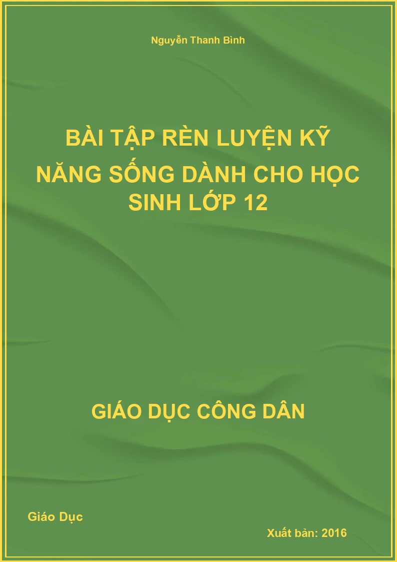 Bài tập rèn luyện kỹ năng sống dành cho học sinh lớp 12