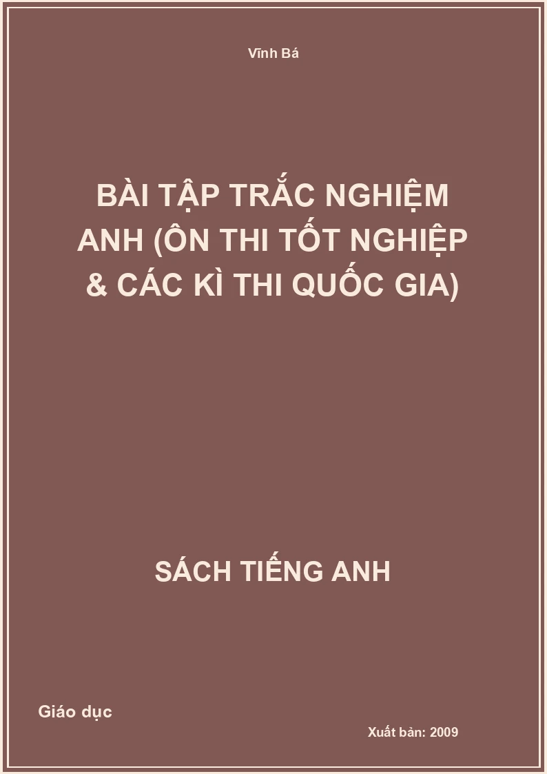 Bài tập trắc nghiệm Anh (Ôn thi tốt nghiệp & các kì thi quốc gia)