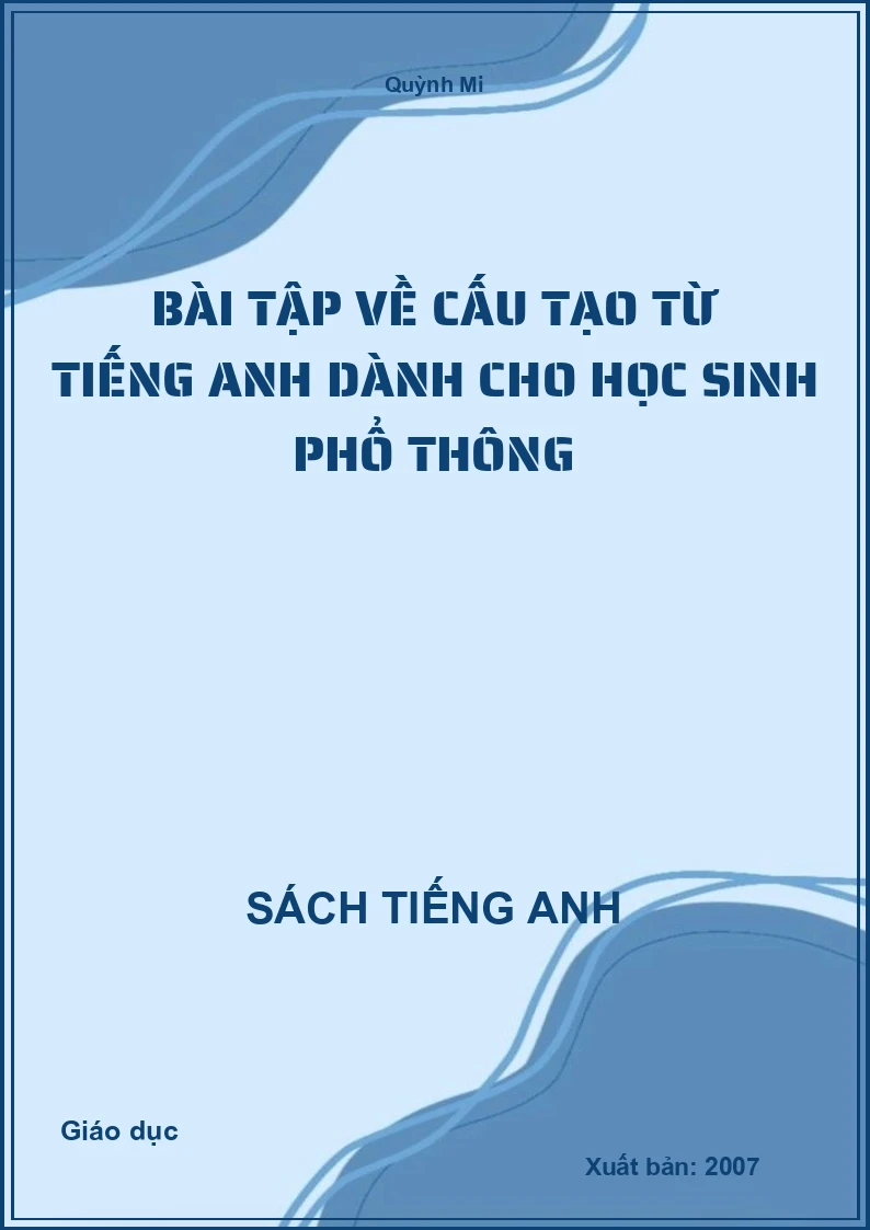 Bài tập về cấu tạo từ Tiếng Anh dành cho học sinh phổ thông