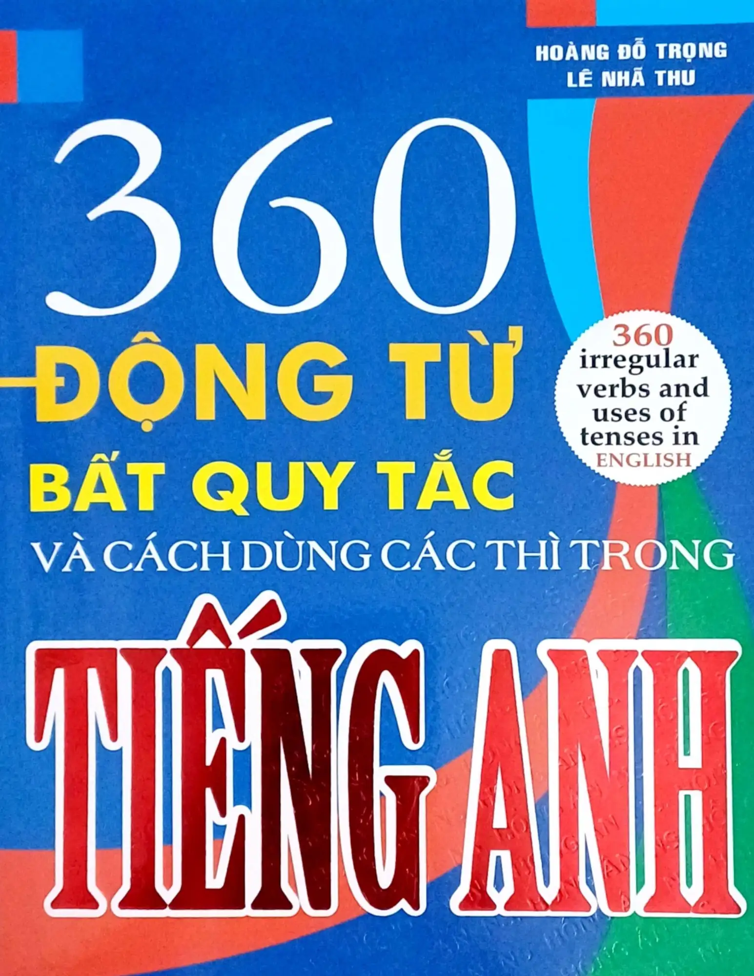 360 động từ bất quy tắc và cách dùng các thì trong Tiếng Anh